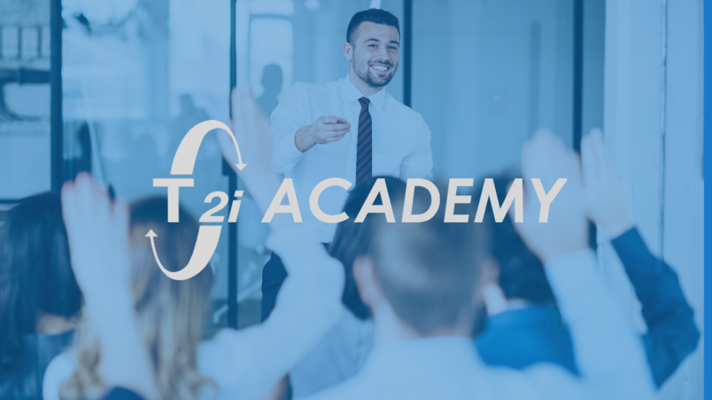 Nouveauté : T2i ACADEMY !