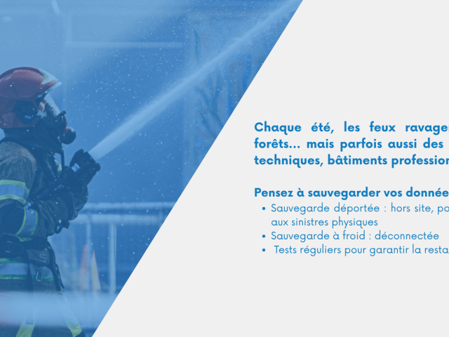 Risque accru d&rsquo;incendie : protégez vos données